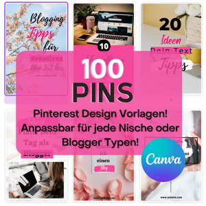 Pinterest Design Vorlagen für schnellere Pin Erstellung – 100 Canva Templates, Blogging Vorlagen für Pinterest Marketing Viral