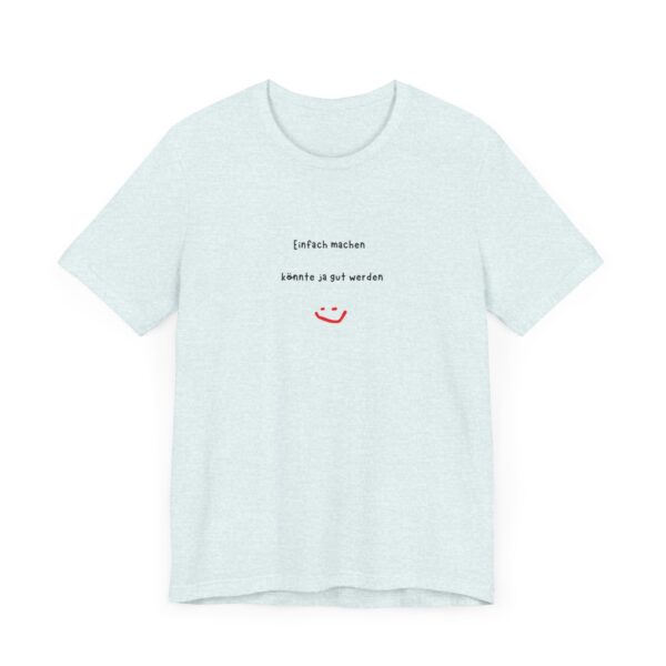 T-Shirt mit inspirierendem Spruch – Für alle, die loslegen wollen – Bild 36