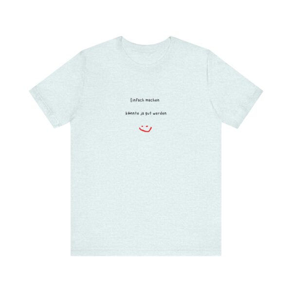 T-Shirt mit inspirierendem Spruch – Für alle, die loslegen wollen – Bild 34